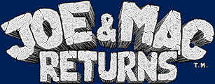 Title screen for the Arcade game Joe & Mac Returns.