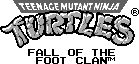 Title screen for the Game Boy game Teenage Mutant Ninja Turtles: Fall Of The Foot Clan.