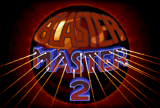 Title screen for the Genesis game Blaster Master 2.