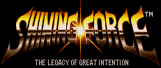 Title screen for the Genesis game Shining Force: The Legacy Of Great Intention.