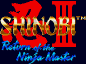 Title screen for the Genesis game Shinobi III: Return Of The Ninja Master.
