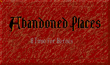 Title screen for the PC game Abandoned Places: A Time For Heroes.