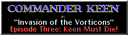 Title screen for the PC game Commander Keen In "Invasion Of The Vorticons" - Episode Three: Keen Must Die!.