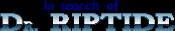 Title screen for the PC game In Search Of Dr. Riptide.