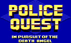 Title screen for the PC game Police Quest: In Pursuit Of The Death Angel.