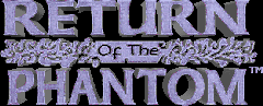 Title screen for the PC game Return Of The Phantom.