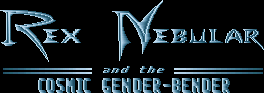 Title screen for the PC game Rex Nebular And The Cosmic Gender-Bender.