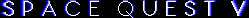 Title screen for the PC game Space Quest V: The Next Mutation.