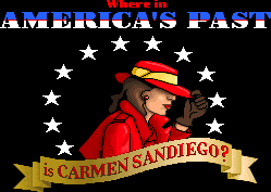 Title screen for the PC game Where In America's Past Is Carmen Sandiego?.