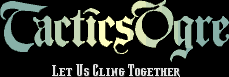 Title screen for the SNES game Tactics Ogre: Let Us Cling Together.